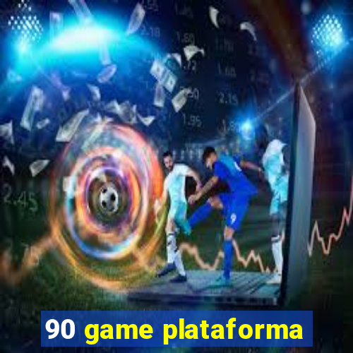 90 game plataforma